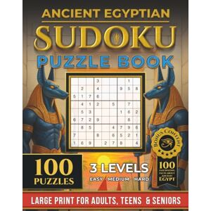 Ahmed Ancient Egyptian Themed Sudoku Puzzle Book: 100 Easy, Medium, and Hard Puzzles with Solutions for Adults, Teens, and Seniors + Bonus 100 Amazing Facts about Ancient Egypt Ahmed Ancient Egyptian Themed Sudoku Puzzle Book: 100 Easy, Medium, and Hard Puzzles with Solutions for Adults, Teens, and Seniors + Bonus 100 Amazing Facts about Ancient Egypt