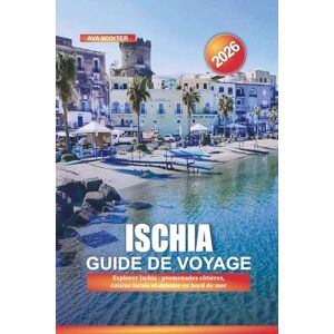 WYNTER, AVA ISCHIA Guide de voyage 2026: Explorer Ischia : promenades côtières, cuisine locale et détente en bord de mer WYNTER, AVA ISCHIA Guide de voyage 2026: Explorer Ischia : promenades côtières, cuisine locale et détente en bord de mer
