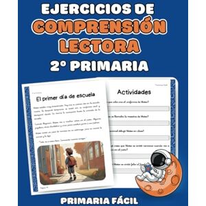 Fácil, Primaria Ejercicios de Comprensión Lectora 2º de Primaria: Lecturas y Actividades para Niños de 8 Años Fácil, Primaria Ejercicios de Comprensión Lectora 2º de Primaria: Lecturas y Actividades para Niños de 8 Años