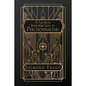 Freud, Sigmund A General Introduction to Psychoanalysis Freud, Sigmund A General Introduction to Psychoanalysis
