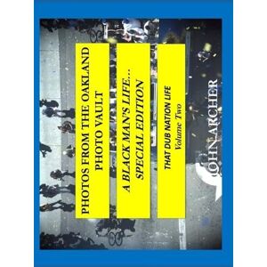 Archer, John Photos From The Oakland Photo Vault: A Black Man's Life (Special Edition) The Dub Nation Experience, Volume Two Archer, John Photos From The Oakland Photo Vault: A Black Man's Life (Special Edition) The Dub Nation Experience, Volume Two