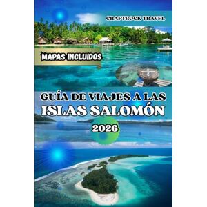 Travel, CraftRock GUÍA DE VIAJES A LAS ISLAS SALOMÓN 2026: Explora las Islas Salomón: La guía de viaje definitiva para 2026 con itinerarios, lugares de buceo y secretos locales. Travel, CraftRock GUÍA DE VIAJES A LAS ISLAS SALOMÓN 2026: Explora las Islas Salomón: La guía de viaje definitiva para 2026 con itinerarios, lugares de buceo y secretos locales.