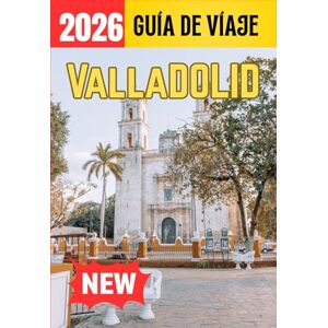 Kate, Olivia VALLADOLID GUÍA DE VÍAJE Kate, Olivia VALLADOLID GUÍA DE VÍAJE
