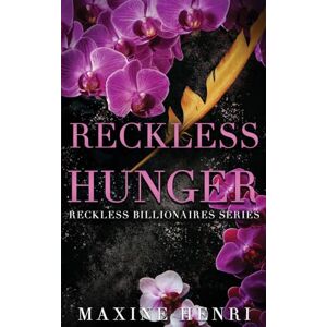 Henri, Maxine Reckless Hunger: An Age Gap Billionaire Romance (Reckless Billionaires) Henri, Maxine Reckless Hunger: An Age Gap Billionaire Romance (Reckless Billionaires)