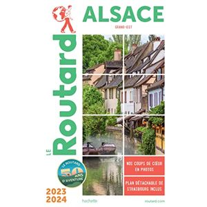 Collectif Guide du Routard Alsace 2023/24: Grand-Est Collectif Guide du Routard Alsace 2023/24: Grand-Est