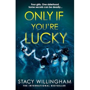 Willingham, Stacy Only If You’re Lucky: Don’t miss this new chilling psychological suspense thriller for 2024 by a New York Times bestselling author Willingham, Stacy Only If You’re Lucky: Don’t miss this new chilling psychological suspense thriller for 2024 by a New York Times bestselling author