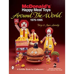 Losonsky, Terry and Joyce McDonald's® Happy Meal® Toys Around the World: 1975-1995 (A Schiffer Book for Collectors) Losonsky, Terry and Joyce McDonald's® Happy Meal® Toys Around the World: 1975-1995 (A Schiffer Book for Collectors)