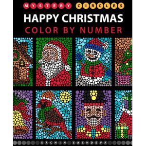 Sachdeva, Sachin Mystery Circles Happy Christmas: Color by Number Coloring Book for Kids, Teens and Adults for Stress Relief and Relaxation (Mystery Circles Color by Number) Sachdeva, Sachin Mystery Circles Happy Christmas: Color by Number Coloring Book for Kids, Teens and Adults for Stress Relief and Relaxation (Mystery Circles Color by Number)