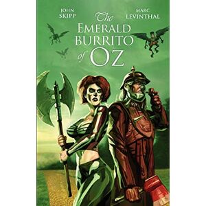 Skipp, John The Emerald Burrito of Oz Skipp, John The Emerald Burrito of Oz