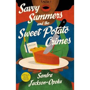 Jackson Savvy Summers and the Sweet Potato Crimes: A Mystery: 1 (Savvy Summers Mysteries) Jackson Savvy Summers and the Sweet Potato Crimes: A Mystery: 1 (Savvy Summers Mysteries)