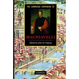 Najemy, John M. The Cambridge Companion to Machiavelli (Cambridge Companions to Literature) Najemy, John M. The Cambridge Companion to Machiavelli (Cambridge Companions to Literature)