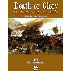 Wargames, Art of Death or Glory: Battle of Rorke's Drift Solitaire Book Wargame (Art of Wargame's "BATTLEGROUNDS" Solitaire Book Wargames) Wargames, Art of Death or Glory: Battle of Rorke's Drift Solitaire Book Wargame (Art of Wargame's "BATTLEGROUNDS" Solitaire Book Wargames)