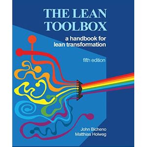 John R Bicheno The Lean Toolbox 5th Edition: A Handbook for Lean Transformation John R Bicheno The Lean Toolbox 5th Edition: A Handbook for Lean Transformation