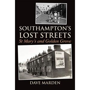 Marden, Dave Southampton's Lost Streets St Mary's and Golden Grove Marden, Dave Southampton's Lost Streets St Mary's and Golden Grove