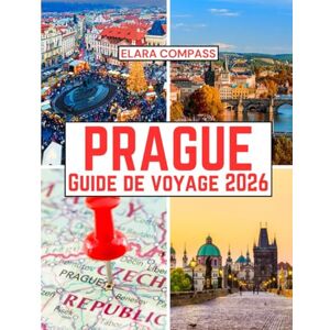 Compass, Elara Prague Guide de voyage 2026: Période idéale pour visiter, lieux incontournables, meilleurs hébergements, règles et réglementations à suivre et meilleurs restaurants du pays Compass, Elara Prague Guide de voyage 2026: Période idéale pour visiter, lieux incontournables, meilleurs hébergements, règles et réglementations à suivre et meilleurs restaurants du pays