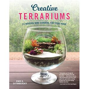 Enid G. Svymbersky Creative Terrariums: 33 Modern Mini-Gardens for Your Home (Fox Chapel Publishing) Step-by-Step Cutting-Edge, Contemporary Designs to Add a Decorative Organic Presence to Even the Smallest Room Enid G. Svymbersky Creative Terrariums: 33 Modern Mini-Gardens for Your Home (Fox Chapel Publishing) Step-by-Step Cutting-Edge, Contemporary Designs to Add a Decorative Organic Presence to Even the Smallest Room