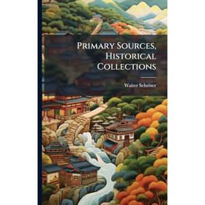 Schröter, Walter Primary Sources, Historical Collections Schröter, Walter Primary Sources, Historical Collections