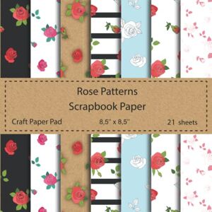 Hasan, Sabina Rose Patterns Scrapbook Paper: Craft paper pad Floral Pattern Paper Pack Paper Arts, Origami, Scrapbooking, Decoupage, DIY Crafts , Stationery Making Hasan, Sabina Rose Patterns Scrapbook Paper: Craft paper pad Floral Pattern Paper Pack Paper Arts, Origami, Scrapbooking, Decoupage, DIY Crafts , Stationery Making