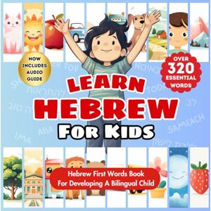 Publishing, Tiny Talks Learn Hebrew For Kids: Bilingual Hebrew-English Language Learning Book For Babies, Toddlers, & Children Introduce First Hebrew Words & Beginner ... Greetings, Numbers, Colors, Shapes & More Publishing, Tiny Talks Learn Hebrew For Kids: Bilingual Hebrew-English Language Learning Book For Babies, Toddlers, & Children Introduce First Hebrew Words & Beginner ... Greetings, Numbers, Colors, Shapes & More