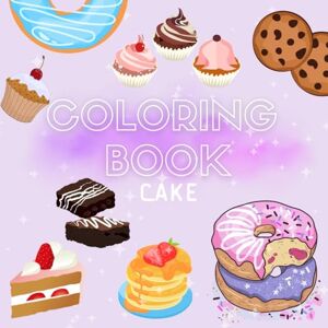 Editions, Wonder Books Cake Coloring Book – 100 Sweet and Fun Designs to Color: Bold Outlines and Single-Sided Pages – Perfect for All Ages Editions, Wonder Books Cake Coloring Book – 100 Sweet and Fun Designs to Color: Bold Outlines and Single-Sided Pages – Perfect for All Ages