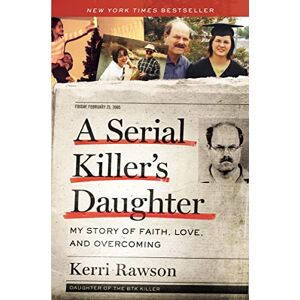 Rawson, Kerri SERIAL KILLERS DAUGHTER PB: My Story of Faith, Love, and Overcoming (An Insider's Look at the True Crime Story of the BTK Killer, Dennis Rader) Rawson, Kerri SERIAL KILLERS DAUGHTER PB: My Story of Faith, Love, and Overcoming (An Insider's Look at the True Crime Story of the BTK Killer, Dennis Rader)