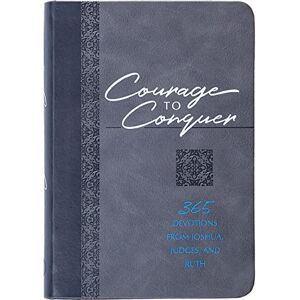 Brian Simmons Courage to Conquer: 365 Devotions from Joshua, Judges, and Ruth (The Passion Translation Devotionals) Brian Simmons Courage to Conquer: 365 Devotions from Joshua, Judges, and Ruth (The Passion Translation Devotionals)
