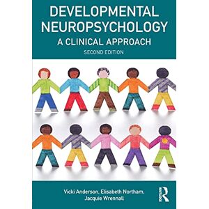 Anderson, Vicki Developmental Neuropsychology: A Clinical Approach (Brain, Behaviour and Cognition) Anderson, Vicki Developmental Neuropsychology: A Clinical Approach (Brain, Behaviour and Cognition)