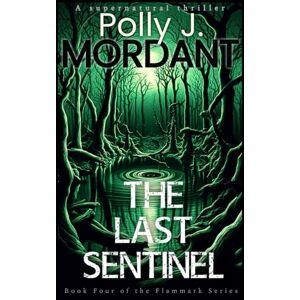 Mordant, Polly J. The Last Sentinel (The Cursed Village Series) Mordant, Polly J. The Last Sentinel (The Cursed Village Series)