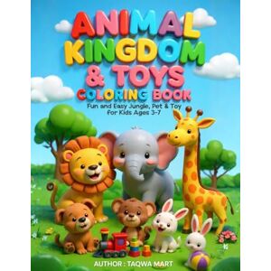 Mart, TQM Taqwa Animal Kingdom : A Fun and Easy Coloring Book: For Kids Age Between 3 to 7 Mart, TQM Taqwa Animal Kingdom : A Fun and Easy Coloring Book: For Kids Age Between 3 to 7