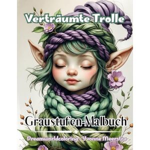 meerstra, yvonne Verträumte Trolle: Graustufen-Malbuch meerstra, yvonne Verträumte Trolle: Graustufen-Malbuch
