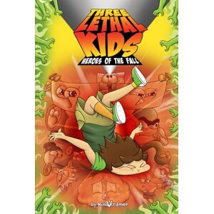 Kramer, Nina V Heroes of the Fall A STEM Graphic Novel for Kids: With Bonus Downloadable Activities (Three Lethal Kids) Kramer, Nina V Heroes of the Fall A STEM Graphic Novel for Kids: With Bonus Downloadable Activities (Three Lethal Kids)