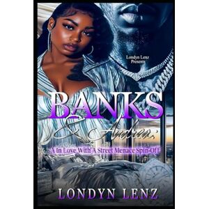 Lenz, Londyn Banks & Andrea: In Love With A Street Spin-Off (In Love With A Street Menace: Braydon & Jaxyn) Lenz, Londyn Banks & Andrea: In Love With A Street Spin-Off (In Love With A Street Menace: Braydon & Jaxyn)
