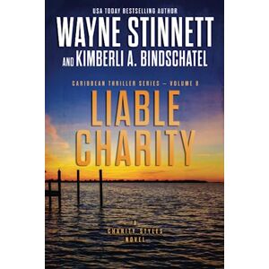 Stinnett, Wayne Liable Charity: A Charity Styles Novel (Caribbean Thriller Series) Stinnett, Wayne Liable Charity: A Charity Styles Novel (Caribbean Thriller Series)