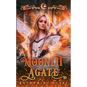 Isaac, Katherine Moonlit Agate: A Paranormal Small Town Romance: 8 (Moonlit Falls) Isaac, Katherine Moonlit Agate: A Paranormal Small Town Romance: 8 (Moonlit Falls)