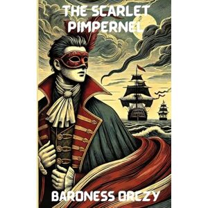Orczy, Baroness The Scarlet Pimpernel(Illustrated) Orczy, Baroness The Scarlet Pimpernel(Illustrated)