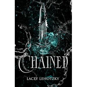 Lehotzky, Lacey Chained: 1 (A Choice of Light and Dark) Lehotzky, Lacey Chained: 1 (A Choice of Light and Dark)