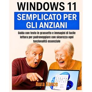 Vance, Aura Windows 11 semplificato per gli anziani: Guida con testo in grassetto e immagini di facile lettura per padroneggiare con sicurezza ogni funzionalità essenziale Vance, Aura Windows 11 semplificato per gli anziani: Guida con testo in grassetto e immagini di facile lettura per padroneggiare con sicurezza ogni funzionalità essenziale