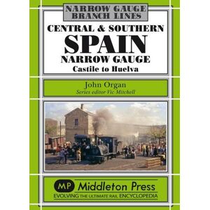 Organ, John Central and Southern Spain Narrow Gauge: Castile to Huelva Organ, John Central and Southern Spain Narrow Gauge: Castile to Huelva