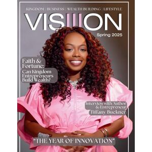 Magazine, Visiiion Visiiion Magazine: Spring 2025 Magazine, Visiiion Visiiion Magazine: Spring 2025