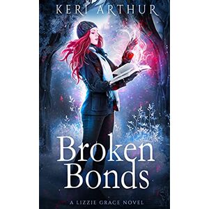 Arthur, Keri Broken Bonds: 8 (Lizzie Grace) Arthur, Keri Broken Bonds: 8 (Lizzie Grace)