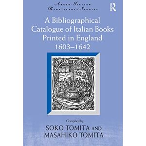 Antique A Bibliographical Catalogue of Italian Books Printed in England 1603–1642 (Anglo-Italian Renaissance Studies) Antique A Bibliographical Catalogue of Italian Books Printed in England 1603–1642 (Anglo-Italian Renaissance Studies)