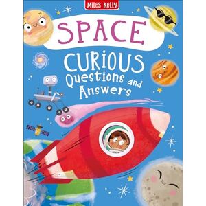 Miles Kelly Publishing Ltd Space Curious Questions and Answers (Curious Questions & Answers) Miles Kelly Publishing Ltd Space Curious Questions and Answers (Curious Questions & Answers)