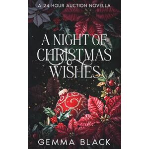 Black, Gemma A Night of Christmas Wishes: A 24 Hour Auction Novella Black, Gemma A Night of Christmas Wishes: A 24 Hour Auction Novella