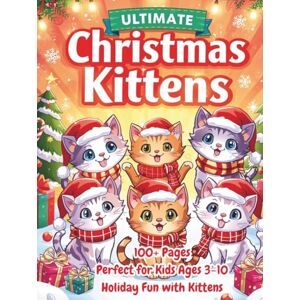 TRADE, TK Ultimate Christmas Kittens Coloring Book: Vols. 1–3 – Adorable Holiday Cats, Cozy Winter Fun, and Festive Kawaii Pages for Kids & Families: Over 100 ... Santa Hat Kittens, and Easy Coloring for Kids TRADE, TK Ultimate Christmas Kittens Coloring Book: Vols. 1–3 – Adorable Holiday Cats, Cozy Winter Fun, and Festive Kawaii Pages for Kids & Families: Over 100 ... Santa Hat Kittens, and Easy Coloring for Kids