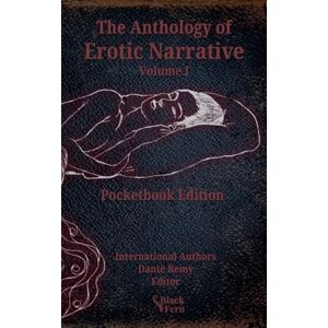 International Writers Anthology of Erotic Narrative: Volume I, Fetish International Writers Anthology of Erotic Narrative: Volume I, Fetish