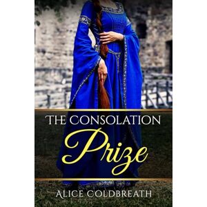 Coldbreath, Alice The Consolation Prize: 3 (Brides of Karadok) Coldbreath, Alice The Consolation Prize: 3 (Brides of Karadok)