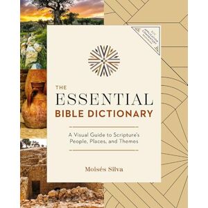 Silva The Essential Bible Dictionary: Key Insights for Reading God's Word (NIV Application Commentary Resources) Silva The Essential Bible Dictionary: Key Insights for Reading God's Word (NIV Application Commentary Resources)