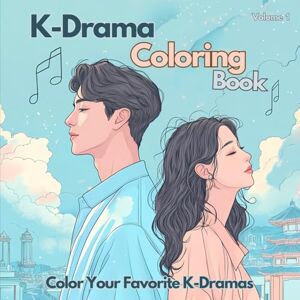 Sweet Dreams, Edition K-Drama Coloring Book, Color Your K-Dramas with Music Volume 1: Color the iconic scenes of K-Dramas accompanied by their enchanting melodies. Sweet Dreams, Edition K-Drama Coloring Book, Color Your K-Dramas with Music Volume 1: Color the iconic scenes of K-Dramas accompanied by their enchanting melodies.