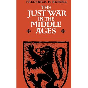 Russell Just War in the Middle Age: 8 (Cambridge Studies in Medieval Life and Thought: Third Series, Series Number 8) Russell Just War in the Middle Age: 8 (Cambridge Studies in Medieval Life and Thought: Third Series, Series Number 8)