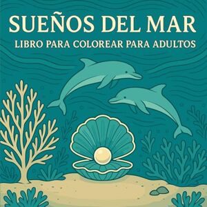Martin, Chris Sueños del Mar Libro para colorear para adultos Martin, Chris Sueños del Mar Libro para colorear para adultos